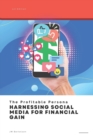 Image for The Profitable Persona : Harnessing Social Media for Financial Gain