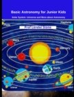 Image for Basic Astronomy for Junior Kids : Solar System -Universe and More about Astronomy