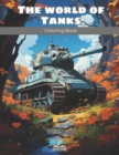Image for The World Of Tanks Coloring Book : Discover the wonderful world of tanks in colors