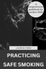 Image for Practicing Safe Smoking : A comprehensive guidebook for smokers
