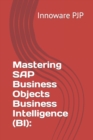 Image for Mastering SAP Business Objects Business Intelligence (BI)