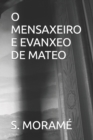 Image for O Mensaxeiro E Evanxeo de Mateo
