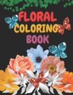 Image for Floral Coloring Book for Adults : A Garden and Animals Coloring Book for Relaxing