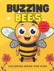 Image for Buzzing Bees : A Fun and Easy Coloring Book for Kids &amp; Large Print For Easy Coloring: For Ages 4-8