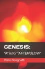 Image for Genesis : &quot;A&quot; is for &quot;AFTERGLOW&quot;