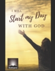 Image for I will Start My Day with God