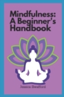 Image for Mindfulness : A Beginner&#39;s Handbook