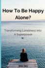 Image for How to Be Happy Alone?