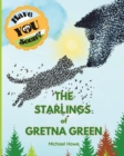 Image for &quot;Have YOU Seen?&quot; The Starlings of Gretna Green?
