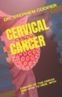 Image for CERVICAL CANCER : CANCER OF THE CERVIX AND HOW TO DEAL WITH IT
