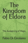 Image for The Kingdom of Eldora : The Awakening of Magic