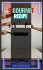 Image for 9 Gourmet Recipe : For Young Chef