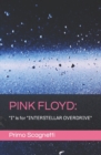 Image for Pink Floyd : &quot;I&quot; is for &quot;INTERSTELLAR OVERDRIVE&quot;
