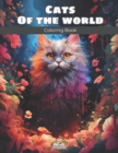 Image for Cats Of The World Coloring Book : Cute and Cuddly Drawings of Your Furry Friends