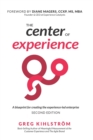 Image for The Center of Experience, Second Edition : A blueprint for creating the experience-led enterprise