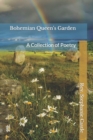 Image for Bohemian Queen&#39;s Garden : A Collection of Poetry