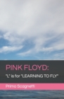Image for Pink Floyd : &quot;L&quot; is for &quot;LEARNING TO FLY&quot;