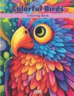 Image for Colorful Birds Coloring Book : Featuring a Variety of Bird Species from Around the World