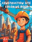 Image for Construction Site Coloring Book : 4+