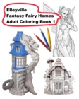 Image for Elleyville Fantasy Fairy Homes Adult Coloring Book 1