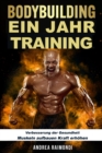 Image for BODYBUILDING Ein Jahr Training : Verbesserung der Gesundheit, Muskeln aufbauen, Kraft erhoehen