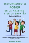 Image for Descubriendo el Poder de la amistad y de la Empatia : Para ninos