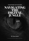 Image for Social Media Survival Guide : Navigating the Digital Jungle