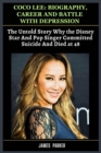 Image for Coco Lee : Biography, Career &amp; Battle With Depression: The Untold Story Why the Disney Star And Pop Singer Committed Suicide And Died at 48