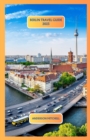 Image for Berlin travel guide 2023 : A Tech Enthusiast&#39;s Guide to the German Capital