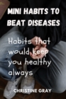 Image for Mini habits to beat diseases : Habits that would keep you healthy e