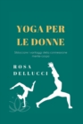 Image for Yoga Per Le Donne : Sbloccare i vantaggi della connessione mente-corpo