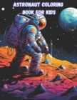 Image for Exploring the Universe : An Astronaut Coloring Book for Kids