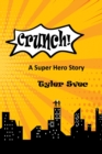 Image for Crunch : A Super Hero Story