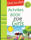 Image for Dot to dot activites book for girls ages 3-9