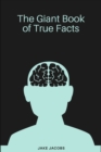 Image for The Giant Book of True Facts