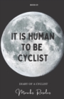 Image for It Is Human to Be Cyclist : Life on wheels is inhuman