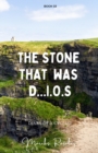 Image for The Stone That Was D...I.O.S : The beginning of life