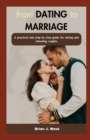 Image for from DATING to MARRIAGE : A practical and step by step guide for dating and intending couples