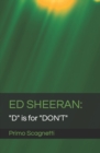 Image for Ed Sheeran : &quot;D&quot; is for &quot;DON&#39;T&quot;