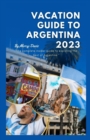 Image for Vacation Guide to Argentina 2023