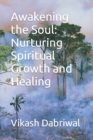 Image for Awakening the Soul : Nurturing Spiritual Growth and Healing