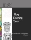 Image for A Dog Coloring Book : &quot;A Colorful Doggy Coloring Book&quot; (25 Pages)