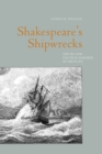 Image for Shakespeare&#39;s Shipwrecks : The Sea and Nautical Hazards in the Plays