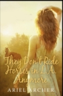 Image for They Don&#39;t Ride Horses in L.A. Anymore