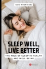 Image for Sleep well, Live better : The role of sleep in health and well-being