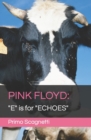 Image for Pink Floyd : &quot;E&quot; is for &quot;ECHOES&quot;