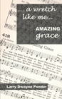 Image for A Wretch Like Me... Amazing Grace