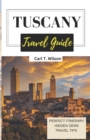 Image for Tuscany Travel Guide : A Land of Arts, Culture, and Natural Splendor