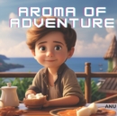 Image for Aroma of Adventure : Ages 3 years to 8 years