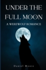 Image for Under the Full Moon : A Werewolf Romance
